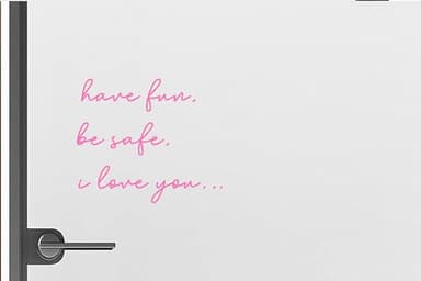 Essential Home Entryway Statement - 'Have Fun, Be Safe, Love You' Front Door Vinyl Decal Long-lasting & Stylish Daily Reminder for Loved Ones Versatile Home Decor for Housewarming (Pink) - Image 5