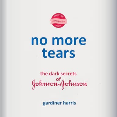 No More Tears: The Dark Secrets of Johnson & Johnson