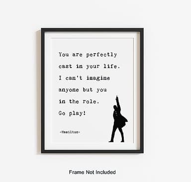 You Are Perfectly Cast In Your Life - Lin-Manuel Miranda Quote - Inspirational Wall Décor - Gift for Musical Fun - Unframed Print (8"x10") - Image 6