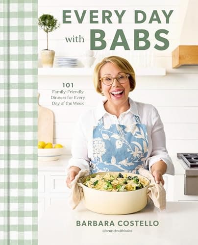 Every Day with Babs: 101 Family-Friendly Dinners for Every Day of the Week: A Cookbook - Image 1