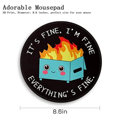 Dumpster on Fire Round Mouse Pad 8.6 x 8.6 Inch, Cute Funny Mousepad for Laptop Gaming, Stitched Edge Non-Slip Rubber Base, Home Office Decor Desk Accessories, It's Fine I`m Fine Everything is Fine - Image 4