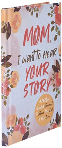 Mom, I Want to Hear Your Story: A Mother's Guided Journal To Share Her Life & Her Love - Image 3