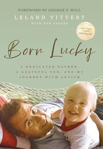 Born Lucky: A Dedicated Father, A Grateful Son, and My Journey with Autism - Image 1