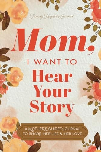 Mom, I Want to Hear Your Story: A Mother’s Guided Journal To Share Her Life & Her Love (Hear Your Story Books) - Image 1