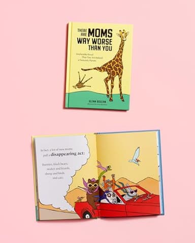 There Are Moms Way Worse Than You: Irrefutable Proof That You Are Indeed a Fantastic Parent - Image 8