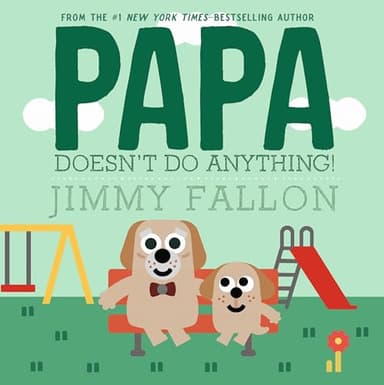 Papa Doesn't Do Anything! (But Love You) - Image 1