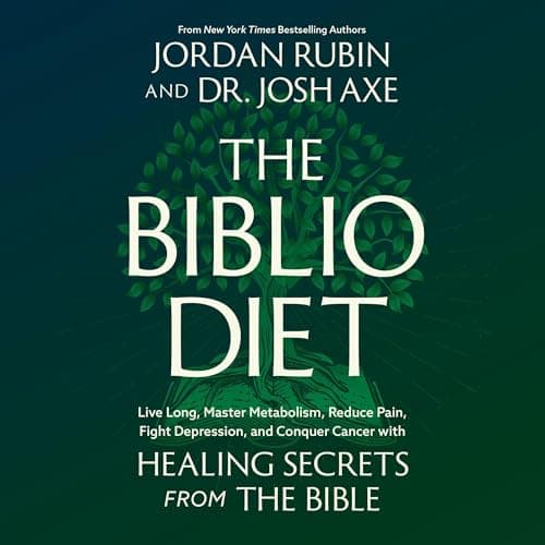The Biblio Diet: Live Long, Master Metabolism, Reduce Pain, Fight Depression, and Conquer Cancer with Healing Secrets from the Bible