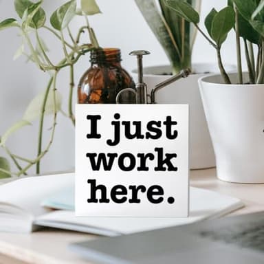 Funny Office Desk Decor Wooden Sign, Funny Office Decoration for Work Women Men, Gifts for Coworker Colleague Boss, I Just Work Here - Image 5