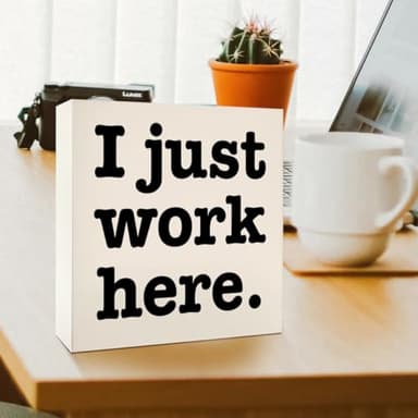 Funny Office Desk Decor Wooden Sign, Funny Office Decoration for Work Women Men, Gifts for Coworker Colleague Boss, I Just Work Here - Image 4