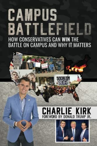 Campus Battlefield: How Conservatives Can WIN the Battle on Campus and Why It Matters - Image 1