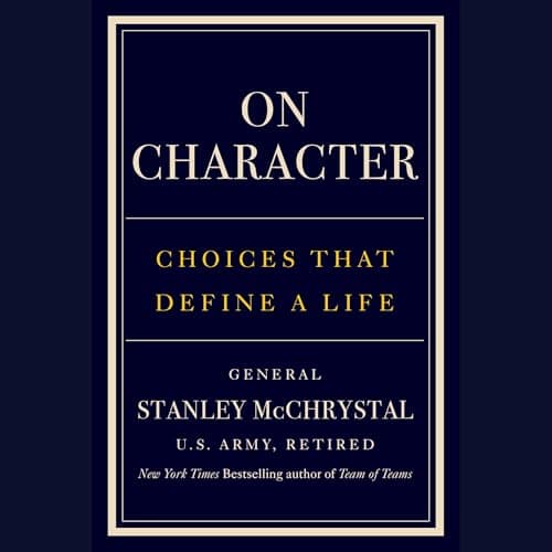 On Character: Choices That Define a Life