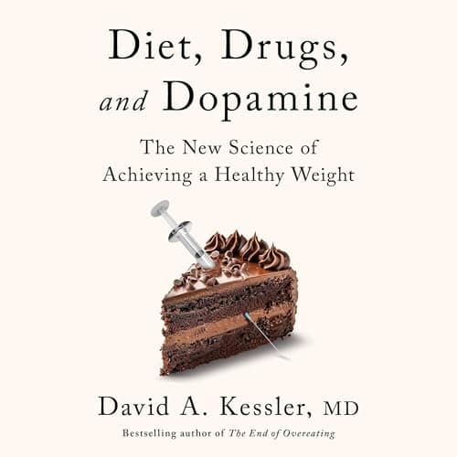 Diet, Drugs, and Dopamine: The New Science of Achieving a Healthy Weight