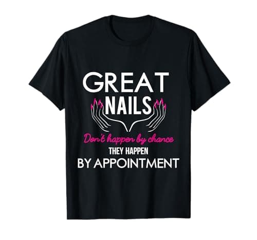 Great Nail Don't Happen By Chance Funny Nail Tech Women T-Shirt