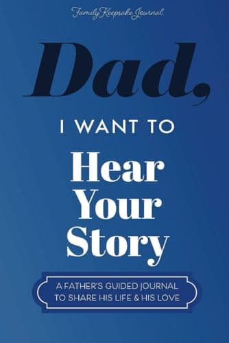 Dad, I Want to Hear Your Story: A Father’s Guided Journal To Share His Life & His Love (Hear Your Story Books) - Image 1