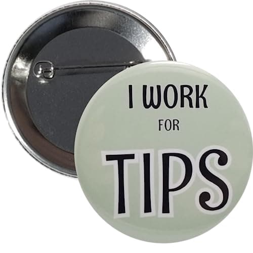 Tips button: I Work for Tips - single pinback button - large, 2.25 inches (c2) - Image 1
