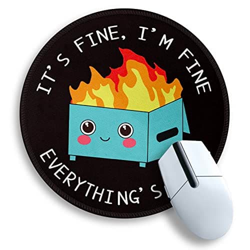 Dumpster on Fire Round Mouse Pad 8.6 x 8.6 Inch, Cute Funny Mousepad for Laptop Gaming, Stitched Edge Non-Slip Rubber Base, Home Office Decor Desk Accessories, It's Fine I`m Fine Everything is Fine - Image 1