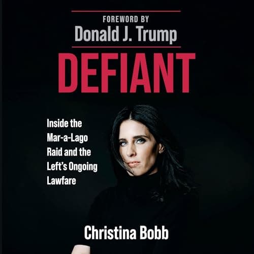 Defiant: Inside the Mar-a-Lago Raid and the Left's Ongoing Lawfare