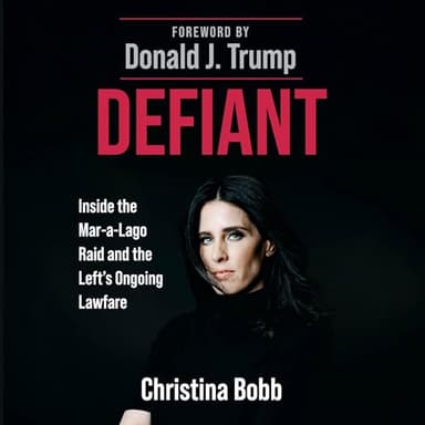 Defiant: Inside the Mar-a-Lago Raid and the Left's Ongoing Lawfare