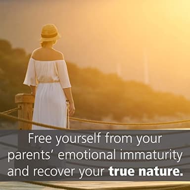 Adult Children of Emotionally Immature Parents: How to Heal from Distant, Rejecting, or Self-Involved Parents - Image 6