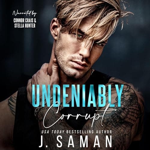 Undeniably Corrupt: An Enemies to Lovers Romance (Boston's Irresistible Billionaires, Book 7)