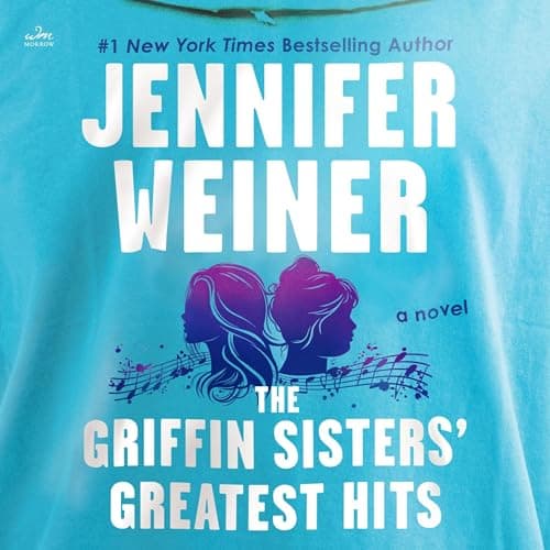 The Griffin Sisters' Greatest Hits: A Novel