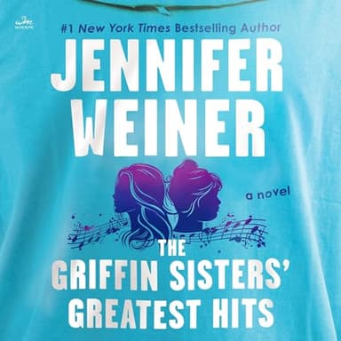 The Griffin Sisters' Greatest Hits: A Novel