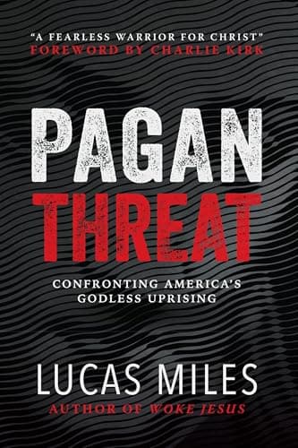 Pagan Threat: Confronting America's Godless Uprising with a Foreword by Charlie Kirk