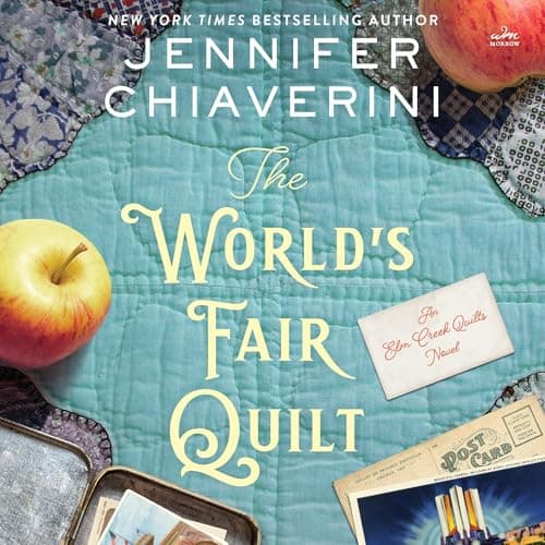 The World's Fair Quilt: Elm Creek Quilts, Book 23