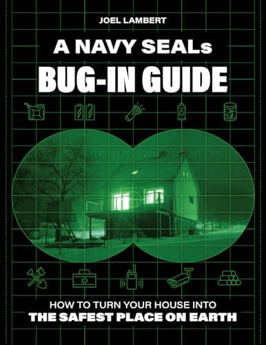 A Navy SEAL's Bug-In Guide: How to Turn Your House into the Safest Place on Earth - Image 1