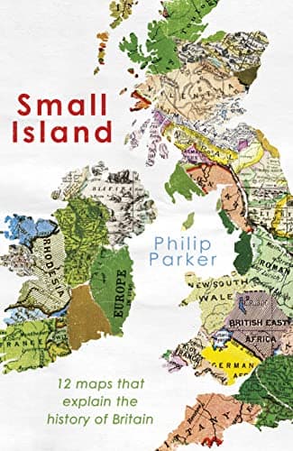 Small Island: 12 Maps That Explain The History of Britain - Image 1