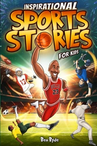 Inspirational Sports Stories for Kids: How 15 Legendary Athletes Overcame Adversity to Emerge as the Worlds Greatest | Lessons in Mental Toughness for Young Readers - Image 1