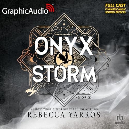 Onyx Storm (Part 2 of 2) (Dramatized Adaptation): The Empyrean, Book 3