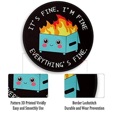 Dumpster on Fire Round Mouse Pad 8.6 x 8.6 Inch, Cute Funny Mousepad for Laptop Gaming, Stitched Edge Non-Slip Rubber Base, Home Office Decor Desk Accessories, It's Fine I`m Fine Everything is Fine - Image 5