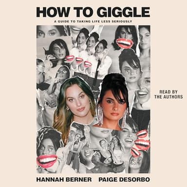 How to Giggle: A Guide to Taking Life Less Seriously