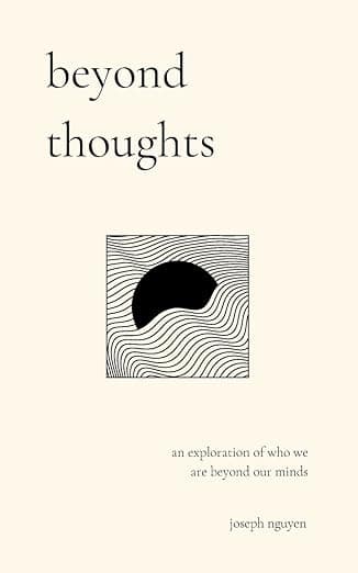 beyond thoughts: an exploration of who we are beyond our minds (Beyond Suffering - Image 1