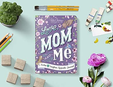 Love, Mom and Me: Simple Ways to Stay Connected: A Guided Mother and Daughter Journal - Image 2