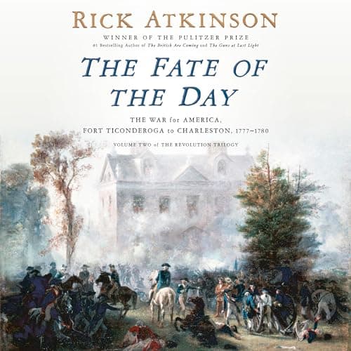 The Fate of the Day: The War for America, Fort Ticonderoga to Charleston, 1777-1780