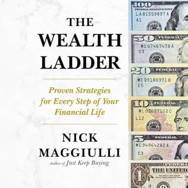 The Wealth Ladder: Proven Strategies for Every Step of Your Financial Life