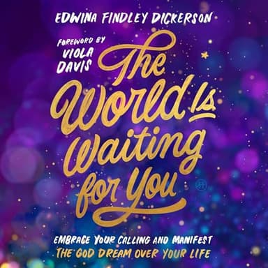 The World Is Waiting for You: Embrace Your Calling and Manifest the God Dream Over Your Life