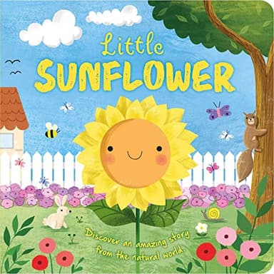 Nature Stories: Little Sunflower: Discover an Amazing Story from the Natural World-Padded Board Book - Image 1