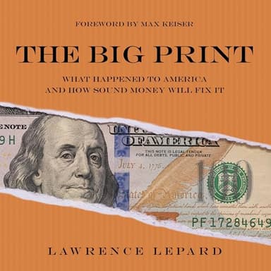 The Big Print: What Happened to America and How Sound Money Will Fix It