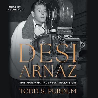 Desi Arnaz: The Man Who Invented Television