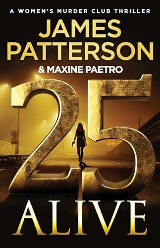 25 Alive: A Women's Murder Club Thriller (A Women's Murder Club Thriller, 25)