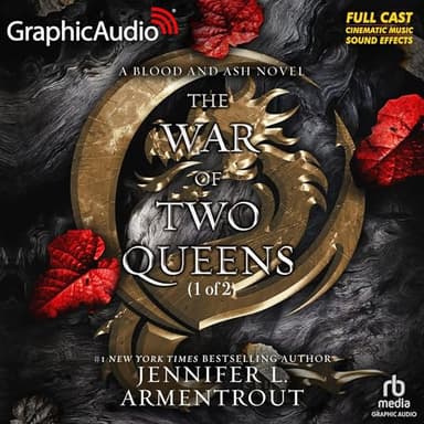 The War of Two Queens (Part 1 of 2) (Dramatized Adaptation): Blood and Ash, Book 4