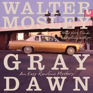 Gray Dawn: An Easy Rawlins Mystery