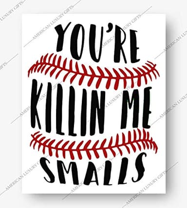 You're Killin Me Smalls - Funny Wall Art, Modern Baseball Sarcastic Wall Decor, Ideal Humorous Wall Print For Home Decor, Office Decor, Decor, Living Room Decor, Garage Decor Unframed - 8x10" - Image 7
