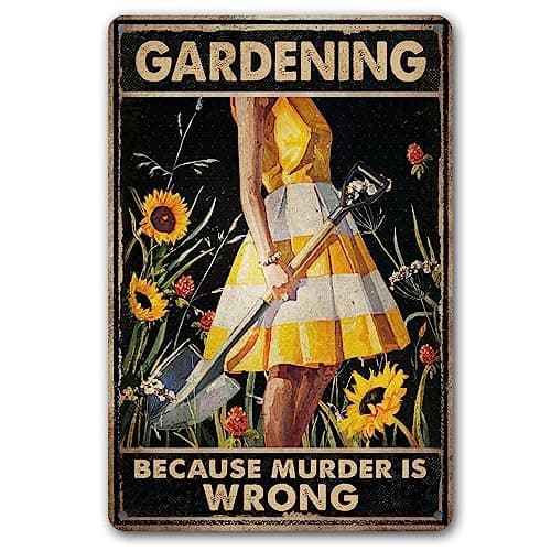 Funny "Gardening Because Murder Is Wrong" Metal Sign: Women's Garden Gift for Yard, Backyard, Patio & Porch Decor, 12" x 8", (263) - Image 1