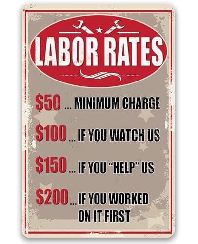 Labor Rates Tin Sign Funny Mechanic Shop Metal Signs Mechanic Hourly Rate Sign Mechanic Shop Decor Garage Shop Rates Sign A Lot If You Worked On It First Signs - Image 1