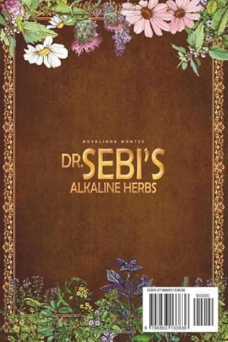 Dr. Sebi’s Alkaline Herbs: Discover the Alkaline Herbal Path for Full-Body Detox and Lifelong Health. | Cleansing Teas, Infusions and Decoctions for Natural Healing (Dr. Sebi's Encyclopedia of Herbs) - Image 2
