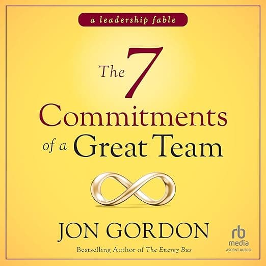 The 7 Commitments of a Great Team: A Leadership Fable - Image 1